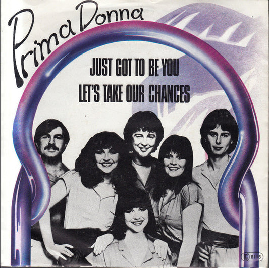 Prima Donna (3) : Just Got To Be You / Let's Take Our Chances (7",Single)