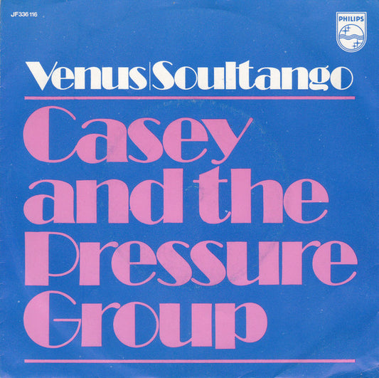 Casey And The Pressure Group : Venus / Soultango (7",45 RPM,Single,Mono)