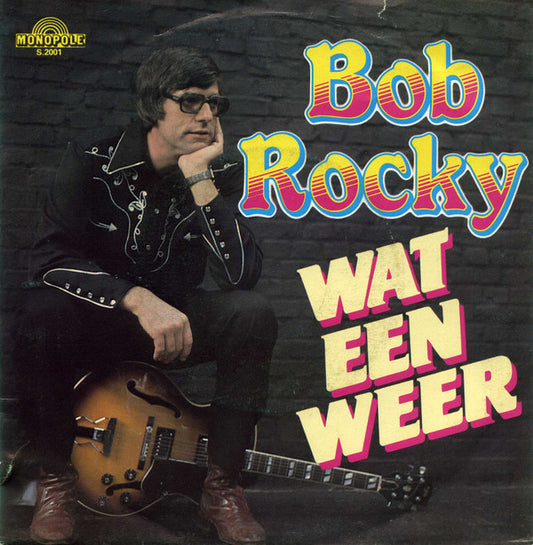 Bob Rocky : Wat Een Weer / Een Aap Met Een Gitaar (7",45 RPM,Single,Stereo)