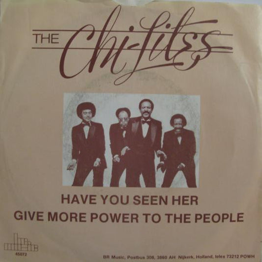 Chi-Lites, The : Have You Seen Her / (For God's Sake) Give More Power To The People (7",45 RPM,Single)