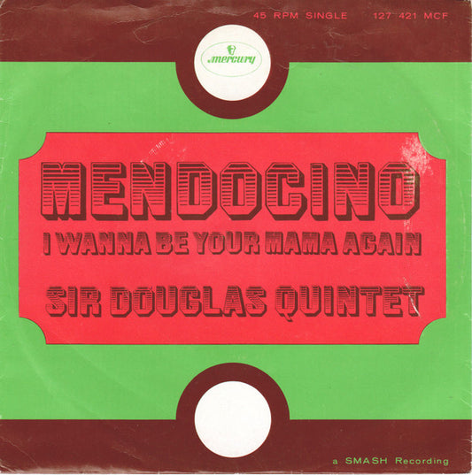 Sir Douglas Quintet : Mendocino (7",45 RPM,Single,Mono)