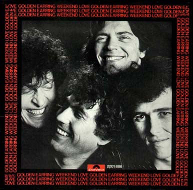 Golden Earring : Weekend Love (7",45 RPM,Single,Stereo)