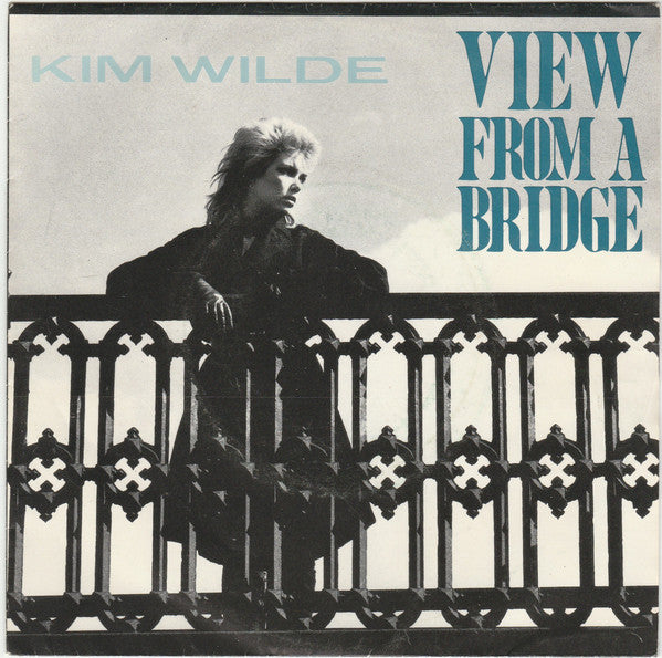 Kim Wilde : View From A Bridge (7",45 RPM,Single,Stereo)