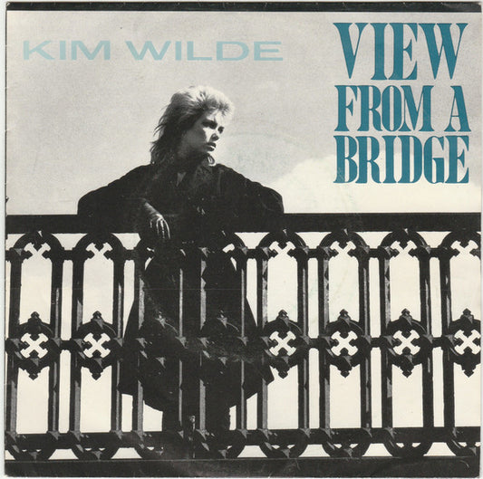 Kim Wilde : View From A Bridge (7",45 RPM,Single,Stereo)