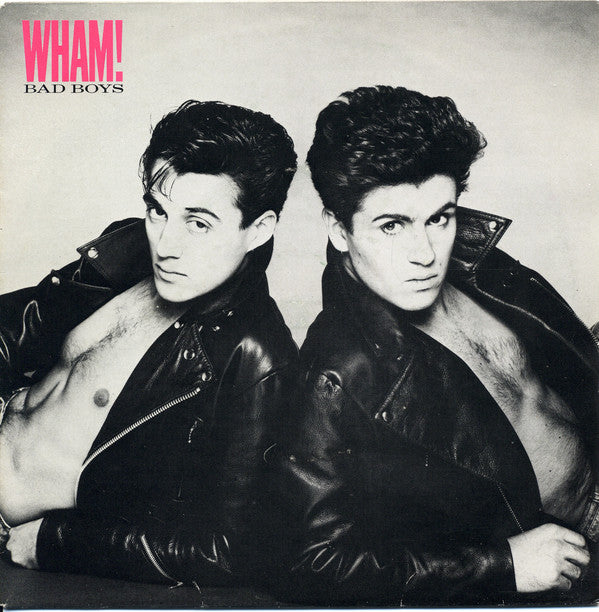 Wham! : Bad Boys (7",45 RPM,Single,Stereo)