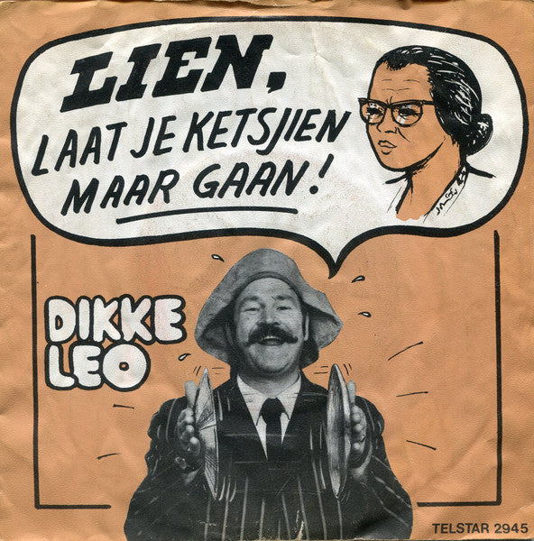 Dikke Leo : Lien, Laat Je Ketsjien Maar Gaan! (7",Single,45 RPM)