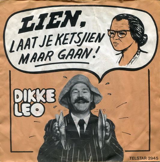 Dikke Leo : Lien, Laat Je Ketsjien Maar Gaan! (7",Single,45 RPM)