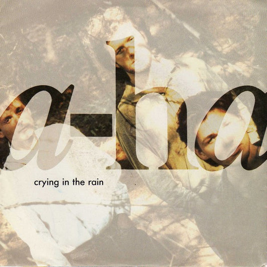 a-ha : Crying In The Rain (7",45 RPM,Single,Stereo)