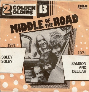 Middle Of The Road : Soley Soley  / Samson And Delilah (7",Single,45 RPM,Reissue)