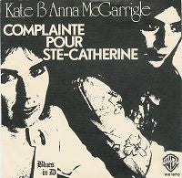 Kate & Anna McGarrigle : Complainte Pour Ste-Catherine (7",45 RPM,Single)