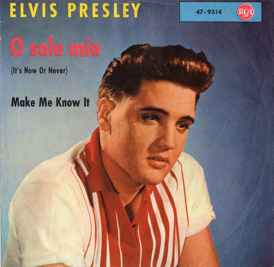 Elvis Presley : O Sole Mio (It's Now Or Never)   (7",45 RPM,Single,Mono)