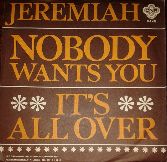 Jeremiah (2) : Nobody Wants You (7",45 RPM,Stereo)