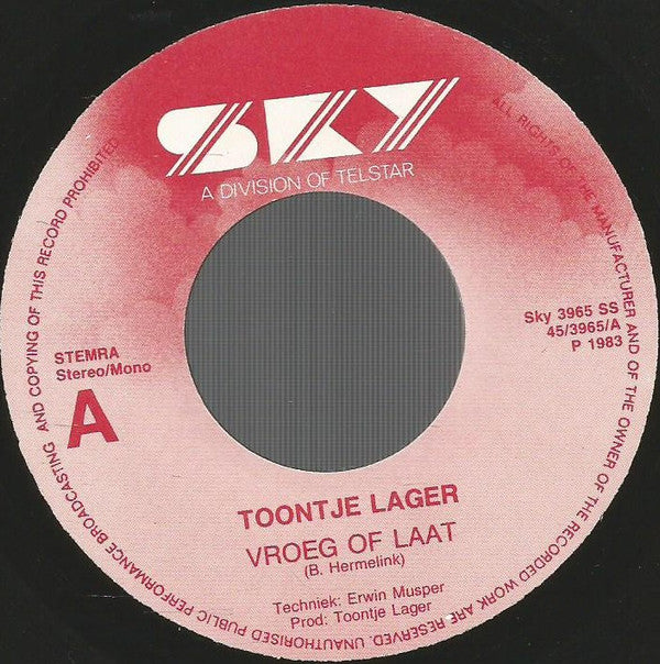 Toontje Lager : Vroeg Of Laat (7",45 RPM,Single,Stereo)