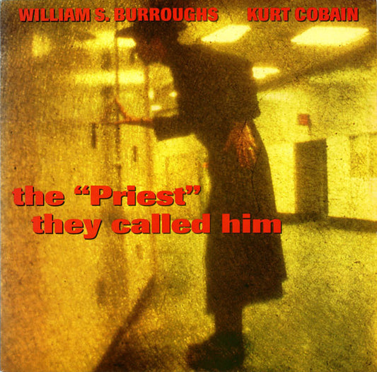 William S. Burroughs / Kurt Cobain : The "Priest" They Called Him (10",Single Sided,Etched,Picture Disc)