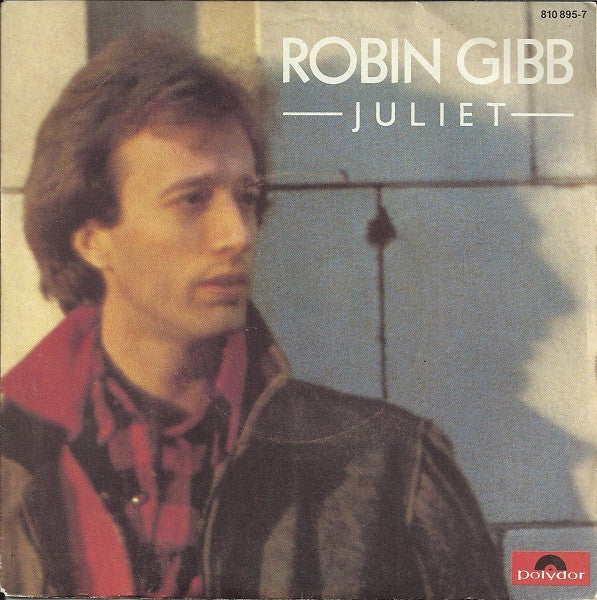 Robin Gibb : Juliet (7",45 RPM,Single,Stereo)