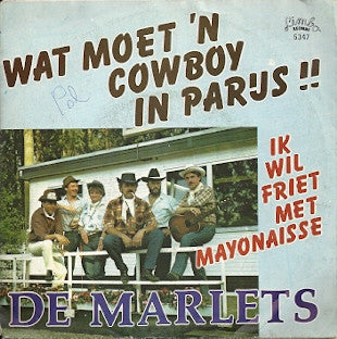 De Marlets : Wat Moet 'n Cowboy In Parijs !! (7",45 RPM,Single,Stereo)