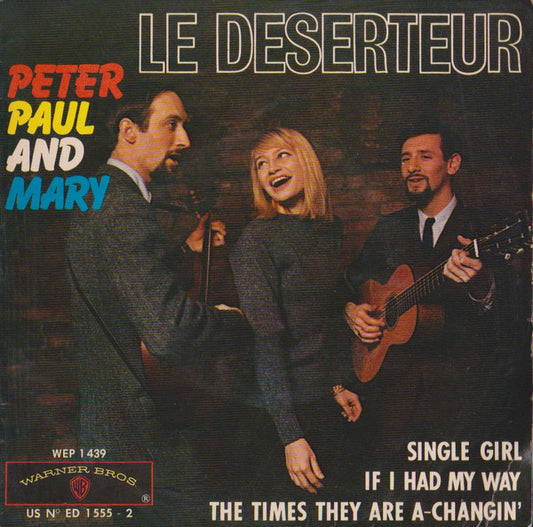 Peter, Paul & Mary : Le Déserteur (EP,45 RPM,7")