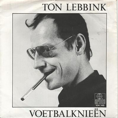 Ton Lebbink : Voetbalknieën (7")