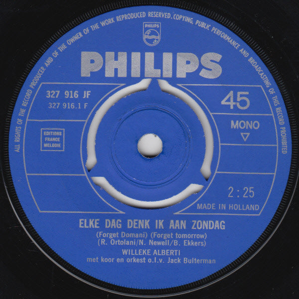 Willeke Alberti : Elke Dag Denk Ik Aan Zondag (Forget Domani) / Kom Terug M'n Jongen (7",45 RPM,Single,Mono)