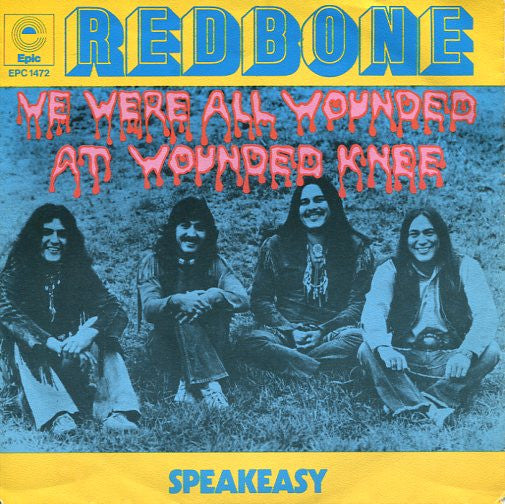 Redbone : We Were All Wounded At Wounded Knee (7",Single,45 RPM)