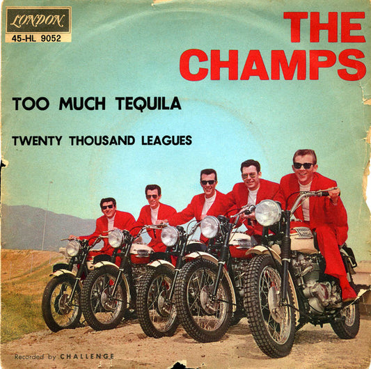 Champs, The : ‎Too Much Tequila (7",45 RPM)