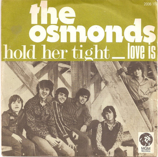 Osmonds, The : Hold Her Tight / Love Is (7",45 RPM,Single)