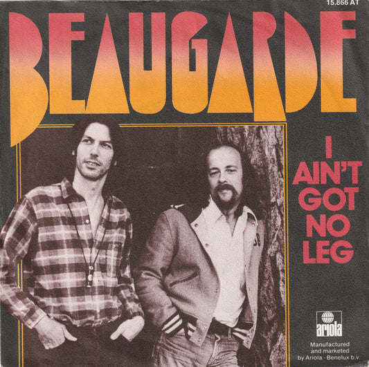 Beaugarde : I Ain't Got No Leg (7",45 RPM,Single,Stereo)