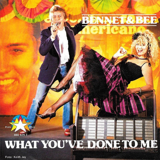 Bennet & Bee : What You've Done To Me (7",45 RPM,Single)
