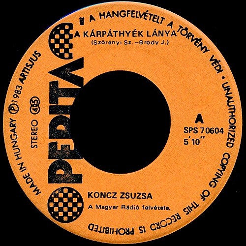 Zsuzsa Koncz : A Kárpáthyék Lánya / Ahogy Lesz, Úgy Lesz (7",45 RPM,Single)