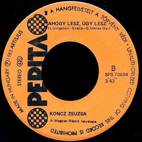 Zsuzsa Koncz : A Kárpáthyék Lánya / Ahogy Lesz, Úgy Lesz (7",45 RPM,Single)