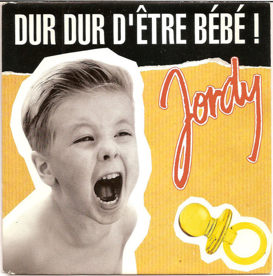 Jordy (2) : Dur Dur D'être Bébé! (7",45 RPM,Single)