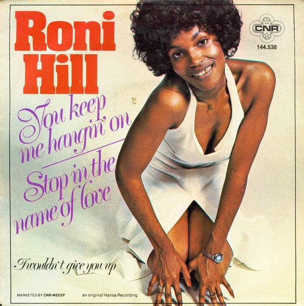 Roni Hill : You Keep Me Hanging On / Stop! In The Name Of Love (7",45 RPM,Single,Stereo)