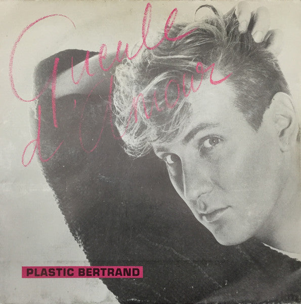 Plastic Bertrand : Gueule D'amour (7",45 RPM,Single,Stereo)