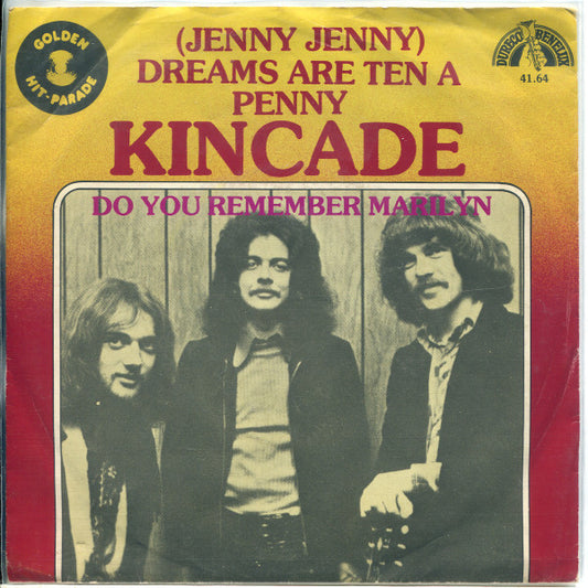 Kincade : Dreams Are Ten A Penny / Do You Remember Marilyn? (7",45 RPM,Single,Reissue,Stereo)