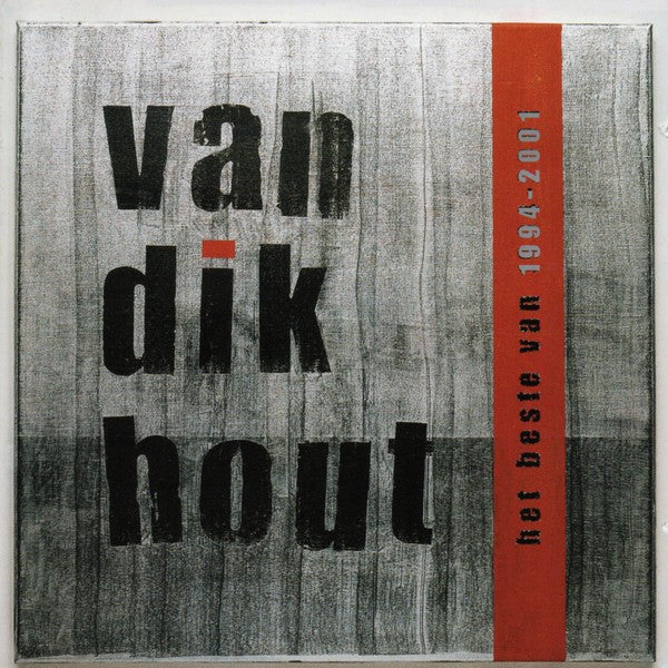 Van Dik Hout : Het Beste Van 1994 - 2001 (Compilation)