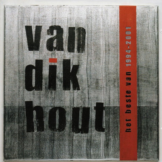 Van Dik Hout : Het Beste Van 1994 - 2001 (Compilation)