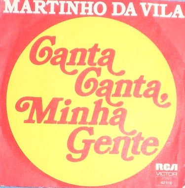 Martinho Da Vila : Canta Canta , Minha Gente  (7",45 RPM,Stereo)