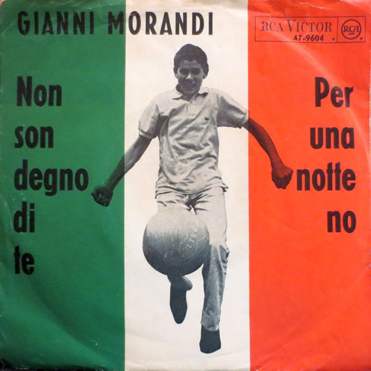 Gianni Morandi : Non Son Degno Di Te \ Per Una Notte No (7",Single,45 RPM)