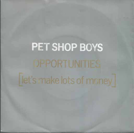 Pet Shop Boys : Opportunities (Let's Make Lots Of Money) (7",Single)