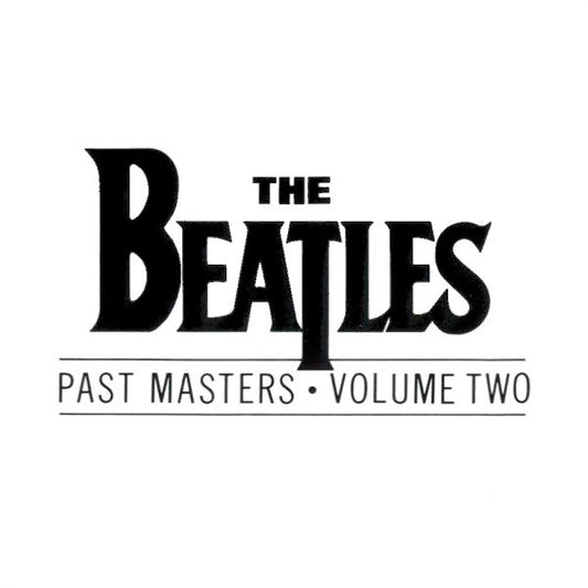 Beatles, The : Past Masters • Volume Two (Compilation)