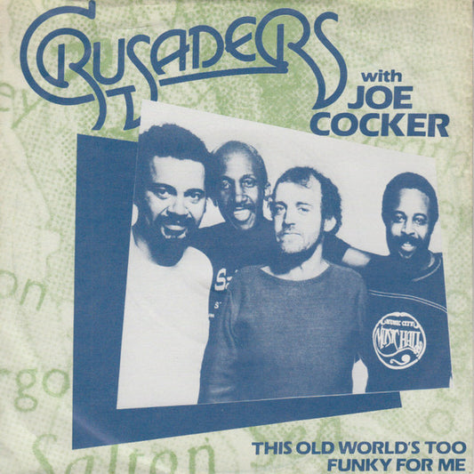 Crusaders, The With Joe Cocker : This Old World's Too Funky For Me (7",45 RPM,Single)