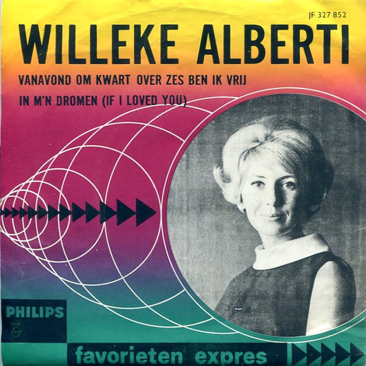 Willeke Alberti : Vanavond Om Kwart Over Zes Ben Ik Vrij / In M'n Dromen (If I Loved You) (7",45 RPM,Single,Mono)