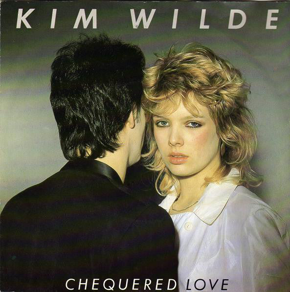 Kim Wilde : Chequered Love (7",45 RPM,Single,Stereo)