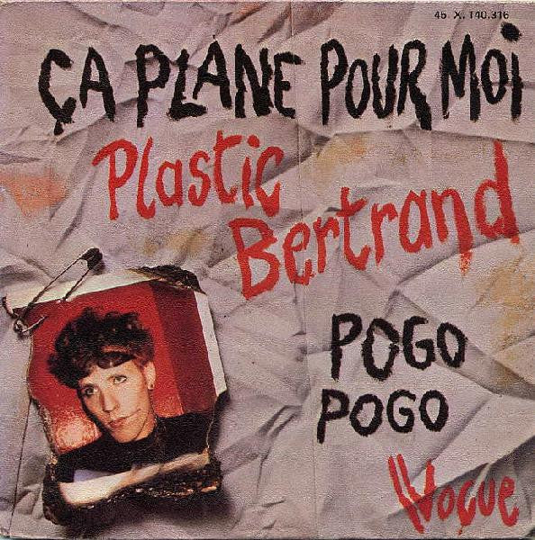 Plastic Bertrand : Ça Plane Pour Moi / Pogo Pogo (7",45 RPM,Single)