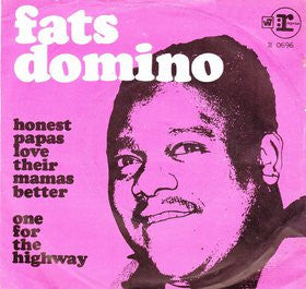 Fats Domino : Honest Papas Love Their Mamas Better / One For The Highway (7",45 RPM,Single)