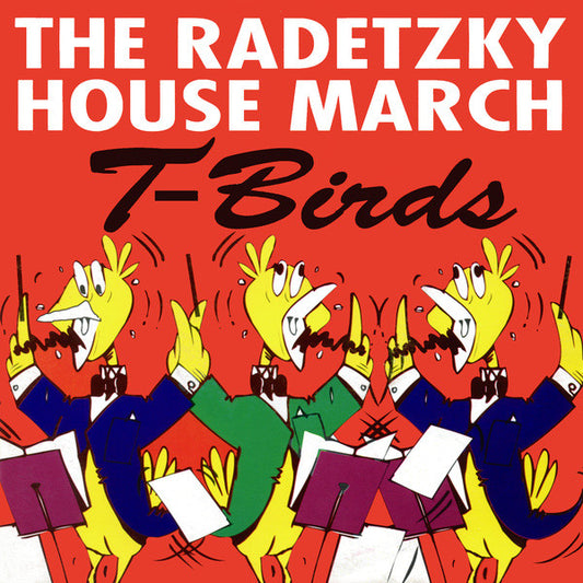 T-Birds : The Radetzky House March (7",45 RPM,Single)