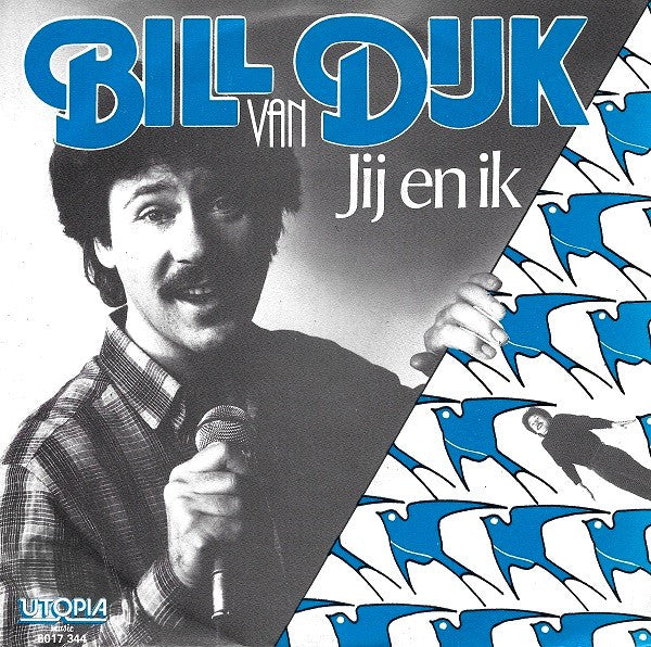 Bill van Dijk : Jij En Ik (7",45 RPM,Single,Stereo)