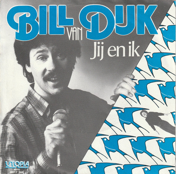 Bill van Dijk : Jij En Ik (7",45 RPM,Single,Stereo)
