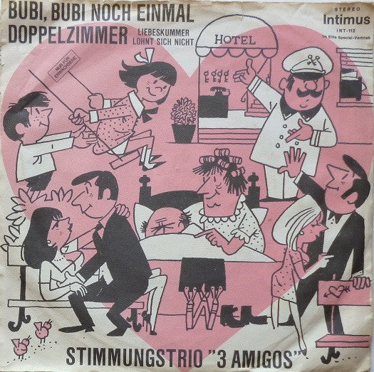 Das Stimmungstrio 3 Amigos Aus Vorarlberg : Bubi, Bubi, Noch Einmal / Doppelzimmer (7",Single,45 RPM)