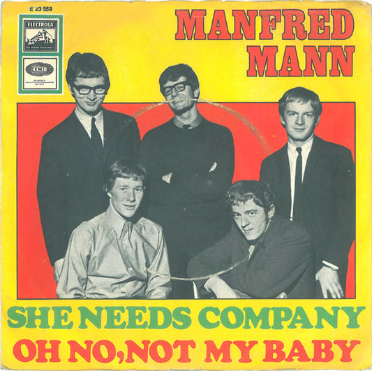 Manfred Mann : She Needs Company / Oh No, Not My Baby (7",45 RPM,Single)